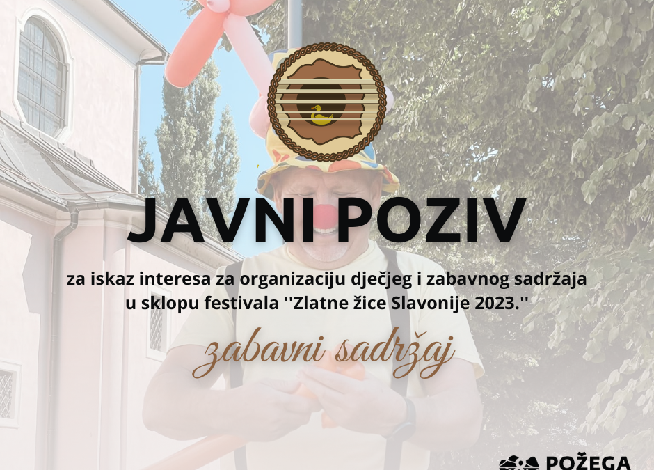 Javni poziv za iskaz interesa za organizaciju dječjeg i zabavnog sadržaja u sklopu festivala ”Zlatne žice Slavonije 2023.”