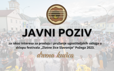 Javni poziv za iskaz interesa za prodaju i pružanje ugostiteljskih usluga u sklopu festivala „Zlatne žice Slavonije“ Požega 2023. – Drvene kućice
