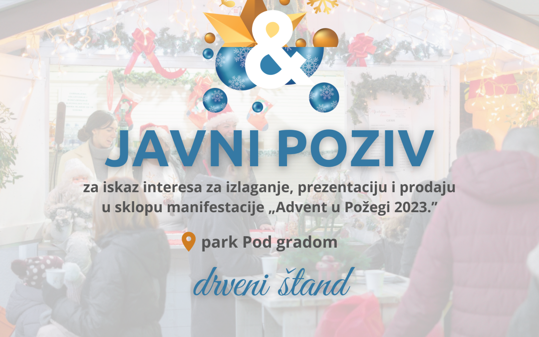 Otvoreni javni poziv za iskaz interesa za izlaganje, prezentaciju i prodaju proizvoda u sklopu manifestacije ”Advent u Požegi 2023.” – drveni štand