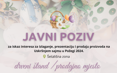 Javni poziv za iskaz interesa za izlaganje, prezentaciju i prodaju proizvoda – Uskršnji sajam 2024.