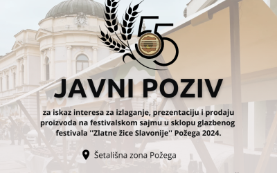 Javni poziv za iskaz interesa za izlaganje, prezentaciju i prodaju proizvoda i usluga u sklopu festivalskog sajma – „Zlatne žice Slavonije“ Požega 2024.