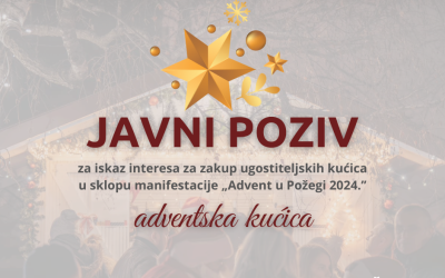Ponovljeni javni poziv za iskaz interesa za zakup ugostiteljskih kućica u sklopu manifestacije ”Advent u Požegi 2024.”