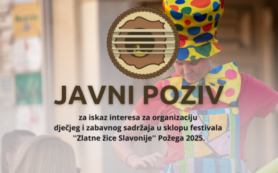 Javni poziv za iskaz interesa za organizaciju dječjeg i zabavnog sadržaja u sklopu festivala ”Zlatne žice Slavonije” Požega 2025.