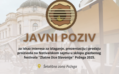 Javni poziv za iskaz interesa za izlaganje, prezentaciju i prodaju proizvoda i usluga u sklopu festivalskog sajma koji se održava kao dio glazbenog festivala „Zlatne žice Slavonije“ Požega 2025.