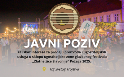 Javni poziv za iskaz interesa za prodaju proizvoda i ugostiteljskih usluga u sklopu ugostiteljske zone glazbenog festivala „Zlatne žice Slavonije“ Požega 2025.