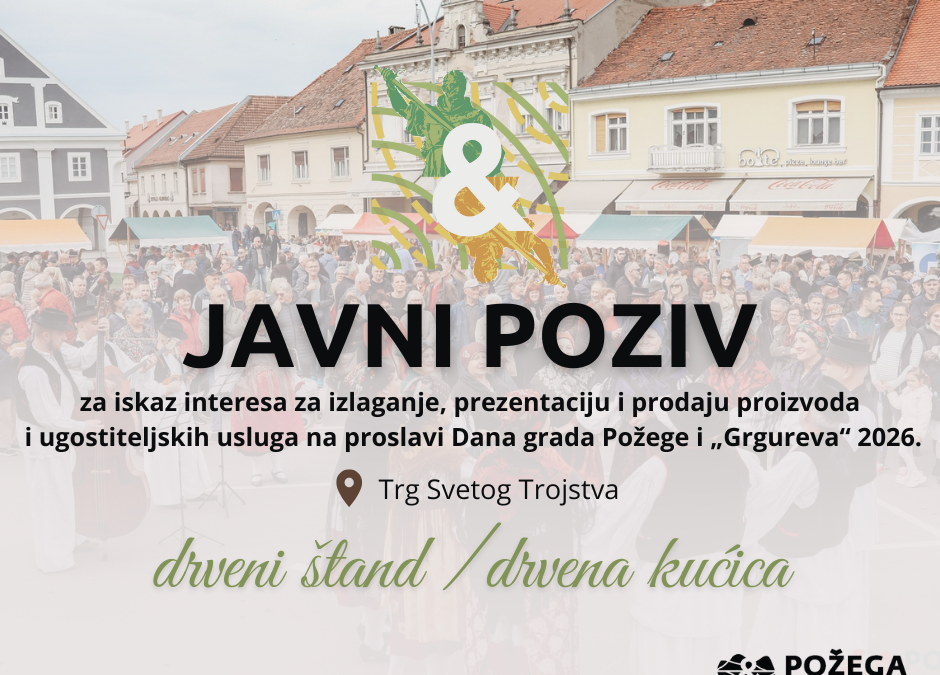 Javni poziv za iskaz interesa za izlaganje, prezentaciju i prodaju proizvoda i ugostiteljskih usluga na proslavi Dana grada Požege i „Grgureva“